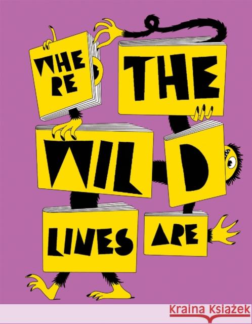 Where the Wild Lines Are: Illustrated Children's books from the collection of Die Neue Sammlung Die Neue Sammlung – The Design Museum 9783753307367