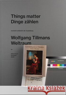 Wolfgang Tillmans: Things Matter Wolfgang Tillmans 9783753308197