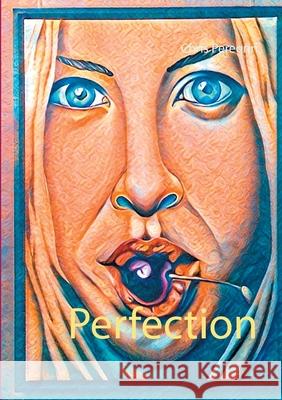 Perfection Chris Peregrin 9783753401546 Books on Demand