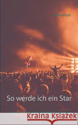 So werde ich ein Star: Clevere Tricks um nach oben zu kommen Patrick Alexander 9783753403137