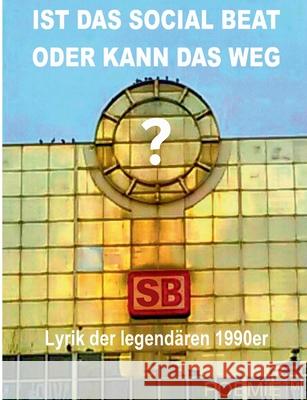 Ist Das Social Beat Oder Kann Das Weg?: Lyrik der legendären 1990er De Toys, Tom 9783753403526 Books on Demand
