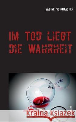 Im Tod liegt die Wahrheit: Franz Branntweins zweiter Fall Sabine Schumacher 9783753403847