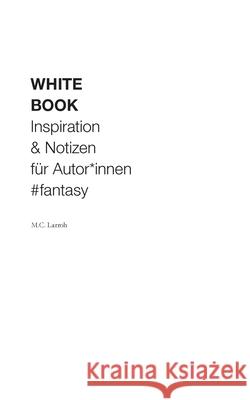 White Book: Inspiration & Notizen für Autor*innen #fantasy Manel Cass Larroh 9783753404639 Books on Demand