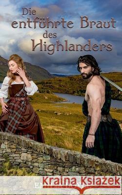 Die entf?hrte Braut des Highlanders Emilia Doyle 9783753404912 Bod - Books on Demand
