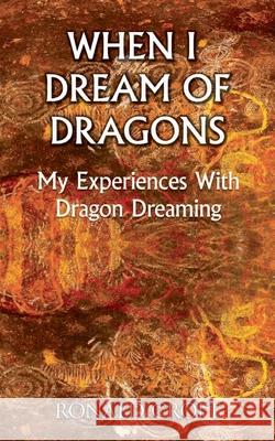 When I Dream of Dragons: My Experiences With Dragon Dreaming Croft, Ronald 9783753405407 Books on Demand