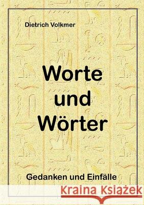 Worte und Wörter: Gedanken und Einfälle Volkmer, Dietrich 9783753405988 Books on Demand