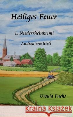 Heiliges Feuer: Andrea ermittelt Ursula Fuchs 9783753406879