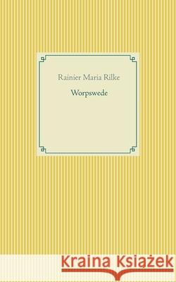 Worpswede Rainier Maria Rilke 9783753407364
