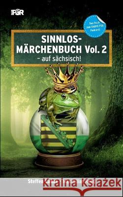 Sinnlos-Märchenbuch Vol. 2: - auf sächsisch Lukas, Steffen 9783753408262