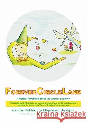 ForeverCircleLand: A Magical Adventure about the Circular Economy Hohbach, Ehrengard 9783753410289