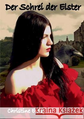 Der Schrei der Elster Christine Erdic 9783753416397