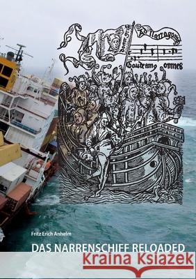 Das Narrenschiff reloaded Fritz Erich Anhelm 9783753417042 Books on Demand
