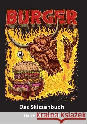 Burger: Das Skizzenbuch Heiko Blumentritt 9783753420028