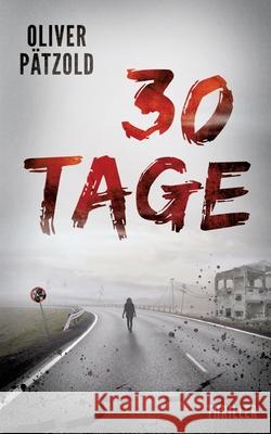 30 Tage Oliver Pätzold 9783753420608 Books on Demand