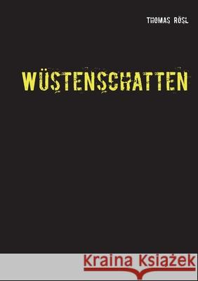 Wüstenschatten Thomas Rösl 9783753422169 Books on Demand