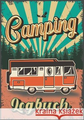 Camping Logbuch: Reisetagebuch für Reisen im Camper, Wohnmobil oder Zelt Wolle, Z. 9783753423074 Books on Demand