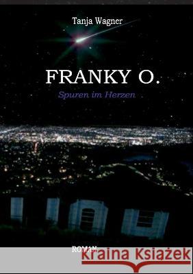 Franky O.: Spuren im Herzen Tanja Wagner 9783753423203