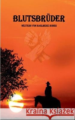 Blutsbrüder Karlheinz Huber 9783753423616