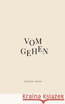 Vom Gehen Tabitha Hanan 9783753425382