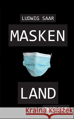 Maskenland Ludwig Saar 9783753425993