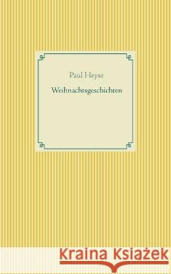 Weihnachtsgeschichten Paul Heyse 9783753441108 Books on Demand