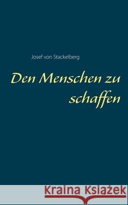 Den Menschen zu schaffen Josef Vo 9783753443126 Books on Demand