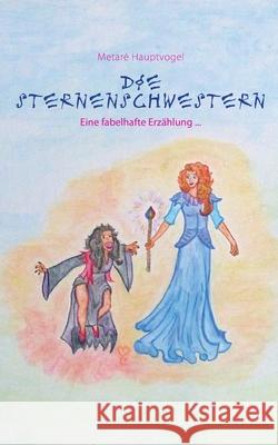 Die Sternenschwestern Metar Hauptvogel 9783753445717 Books on Demand