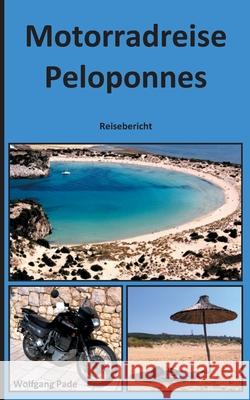 Motorradreise Peloponnes Wolfgang Pade 9783753446356 Books on Demand