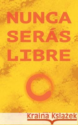 Nunca serás libre Andreas Müller 9783753453590 Books on Demand