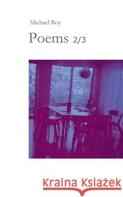 Poems 2/3: Incomprehensible poems by and about special people. In search of encounters, self-discovery and self-help as a mixture Michael Boy 9783753453880 Books on Demand