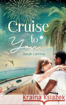 Cruise To You Sarah Lemme 9783753458342 Books on Demand