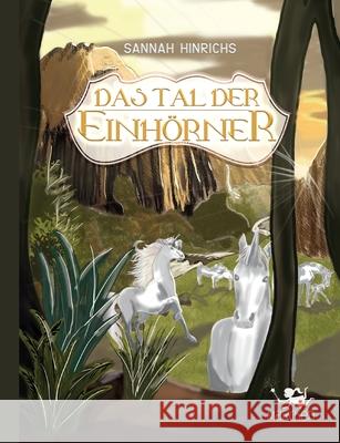 Das Tal der Einhörner Hinrichs, Sannah 9783753458625 Books on Demand