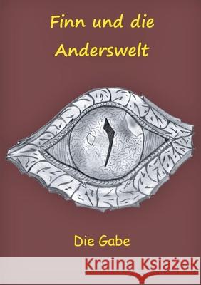 Finn und die Anderswelt: Die Gabe Judith Kraus 9783753460314