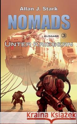 Nomads: Unter Kriegern Allan J Stark 9783753463322 Books on Demand