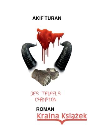 Des Teufels Champion Akif Turan 9783753464534