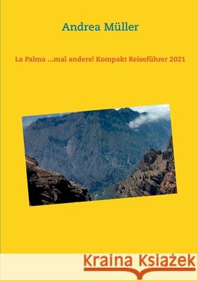 La Palma ...mal anders! Kompakt Reiseführer 2021 Müller, Andrea 9783753471907 Books on Demand