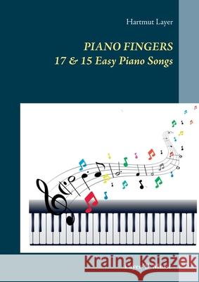 Piano Fingers: 17 & 15 Easy Piano Songs. Pop Level 1 & 2 Layer, Hartmut 9783753471921 Books on Demand