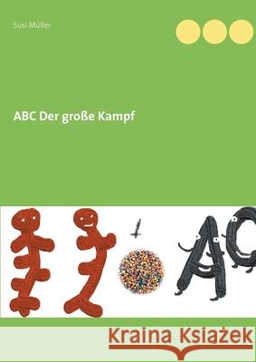 ABC Der große Kampf Susi Müller 9783753476179 Books on Demand