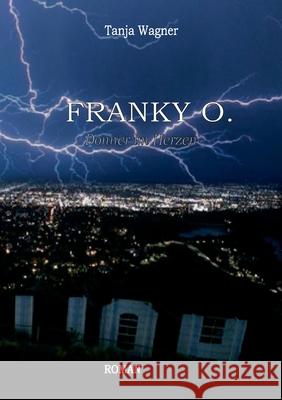 Franky O.: Donner im Herzen Tanja Wagner 9783753480138