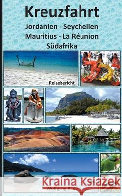 Kreuzfahrt Jordanien-Seychellen-Mauritius-La Réunion-Südafrika Wolfgang Pade 9783753480756 Books on Demand