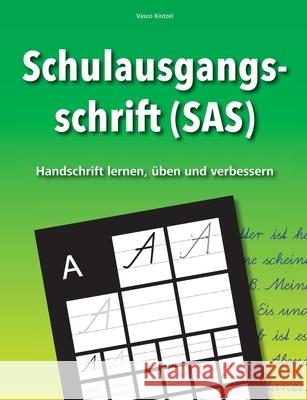Schulausgangsschrift (SAS) - Handschrift lernen, üben und verbessern Kintzel, Vasco 9783753481586 Books on Demand
