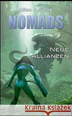 Nomads: Neue Allianzen Allan J. Stark 9783753481739