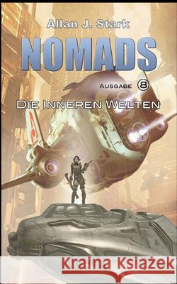 Nomads: Die inneren Welten Allan J Stark 9783753482064 Books on Demand