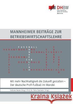 Mit mehr Nachhaltigkeit die Zukunft gestalten: Der deutsche Profi-Fußball im Wandel Reuter, Stefanie 9783753490281 Books on Demand