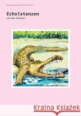Echsistenzen Jochen Hering Florian S 9783753491110