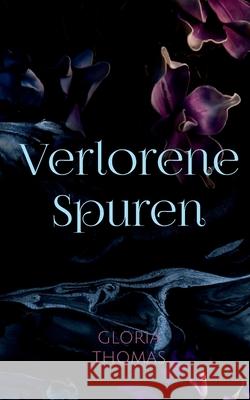 Verlorene Spuren Gloria Thomas 9783753494975 Books on Demand