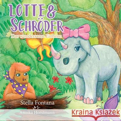 Lotte & Schröder: Das wundersame Einhorn Stella Fontana 9783753495224