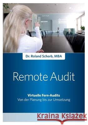 Remote-Audit - Virtuelle Fern-Audits: Von der Planung bis zur Umsetzung Roland Scherb 9783753495316 Books on Demand