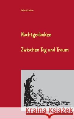 Nachtgedanken 2020: Zwischen Tag und Traum Helmut Richter 9783753495590 Books on Demand