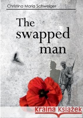 The swapped man: Aiden Mc Gilles Reihe Christina Maria Schweiger 9783753498638